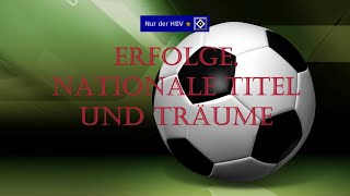 HSV - Nationale Erfolge - Titel - Träume