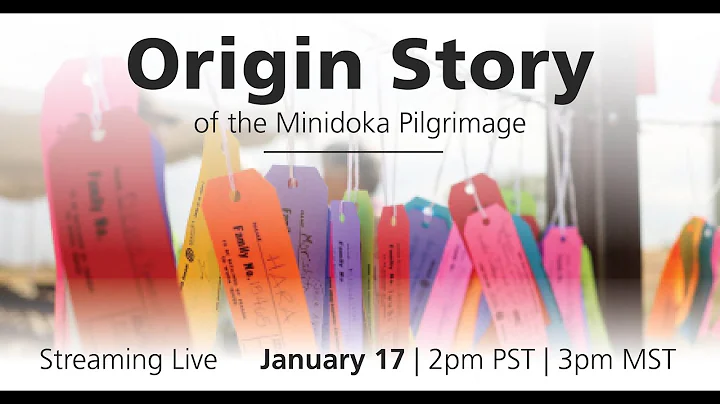The Origin Story of the Minidoka Pilgrimage
