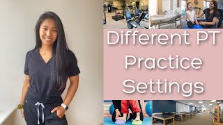 Different settings to work in physical therapy Different settings to work in physical therapy