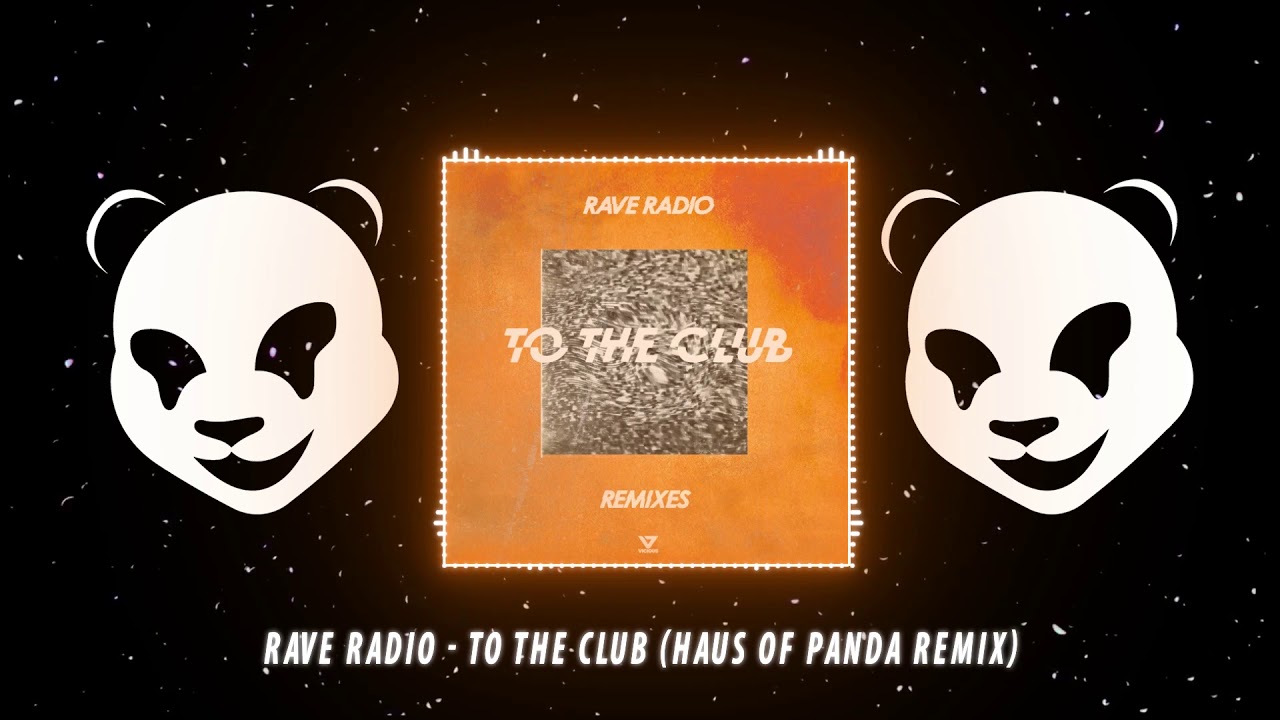 Panda Rave Rave Radio - To The Club (Haus of Panda Remix) - YouTube Music