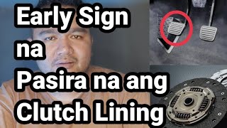 Early Sign na Pasira na ang Clutch Lining