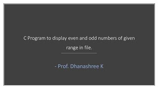 C Program to display even and odd numbers of given range in file.