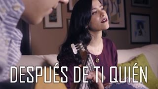 Video thumbnail of "Después De Ti Quién (Cover) - Natalia Aguilar / La Adictiva"