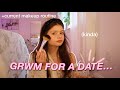 GRWM FOR A DATE (with myself lol)