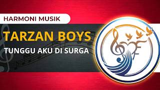 TUNGGU AKU DI SURGA - TARZAN BOYS  ( Cover Lirik Video )