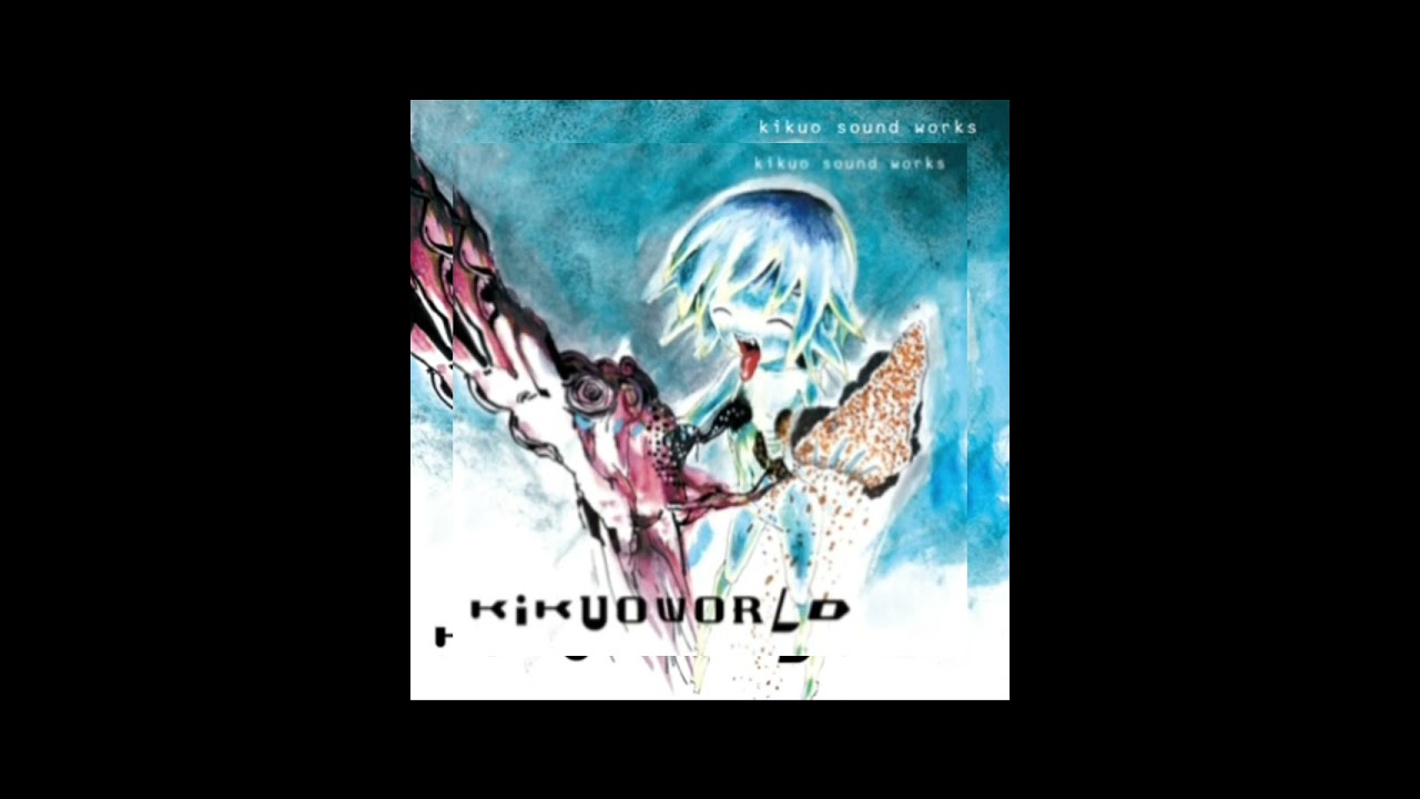 Maigo no haien - Kikuo (KIKUOWORLD album) /but i actually loop it 