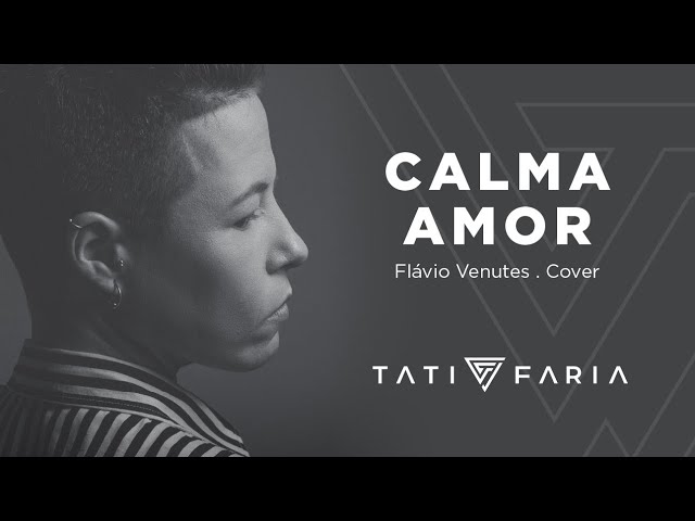 Tati Faria - Calma Amor (COVER)