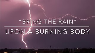 “Bring the Rain” by UPON A BURNING BODY (LYRICS!!!)