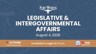 Legislative and Intergovernmental Affairs Committee | August 4, 2026
