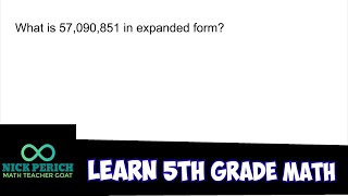 Learn 5th Grade Math - Convert a Number into Expanded Form