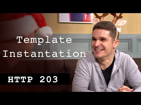 Template Instantiation - HTTP203 Advent