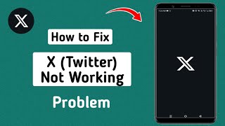 How to Fix Twitter Not Working | X (Twitter) Not Working Problem