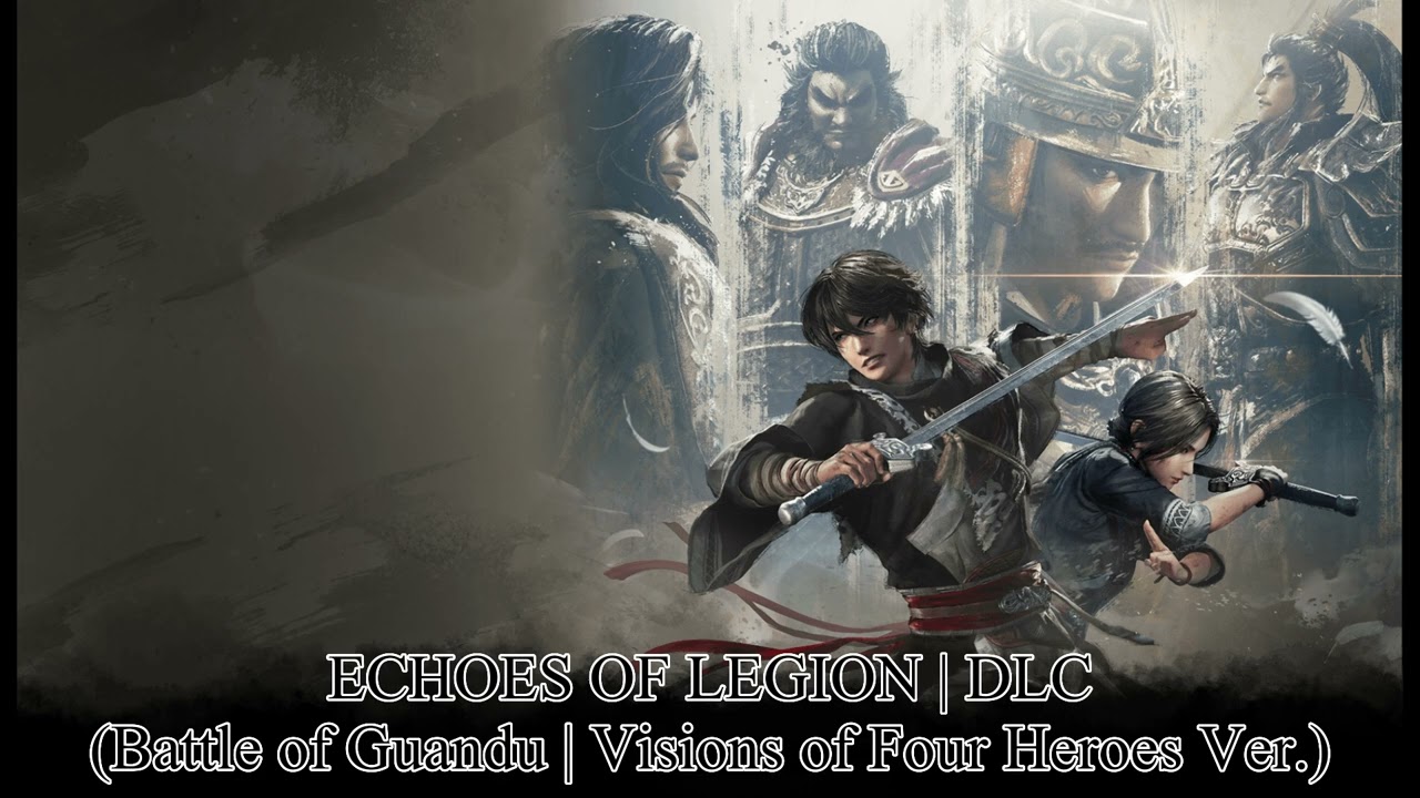 Dynasty Warriors: ORIGINS DLC BGM | ECHOES OF LEGION | Battle of Guandu Visions of Four Heroes Ver.