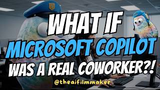 If Microsoft Copilot was a real coworker