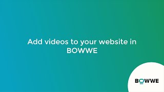 14. Add videos to your website in BOWWE [ENG] | BOWWE.com