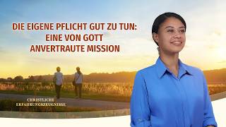 Christliche Erfahrungszeugnisse, Folge 649: Die eigene Pflicht gut zu tun: Eine von Gott anvertraute Mission