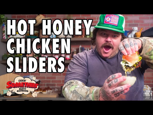 Hot Honey Chicken Sliders Make Me Feel Things | Cookin' Somethin' w/ Matty Matheson class=