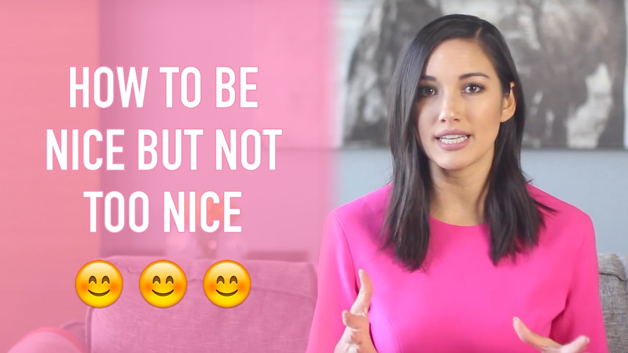 How To Be Nice But Not Too Nice