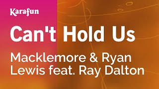 Can't Hold Us - Macklemore & Ryan Lewis & Ray Dalton | Karaoke Version | KaraFun Resimi