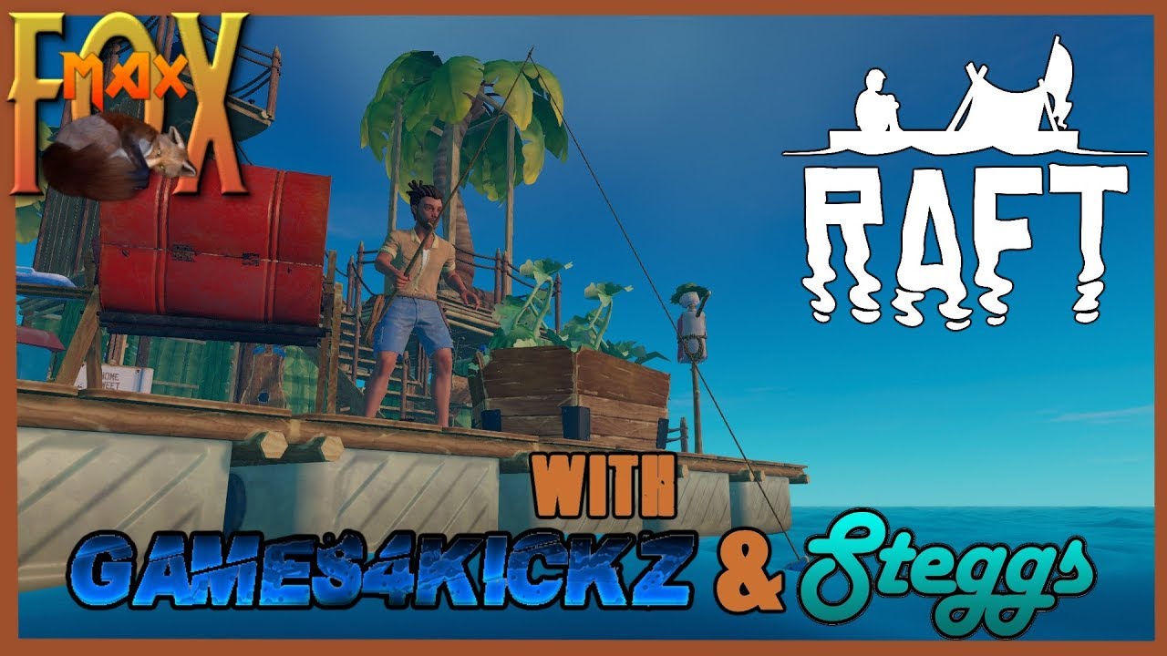 Let's Play Raft Multiplayer! With Games4Kickz & Steggs! Episode 1