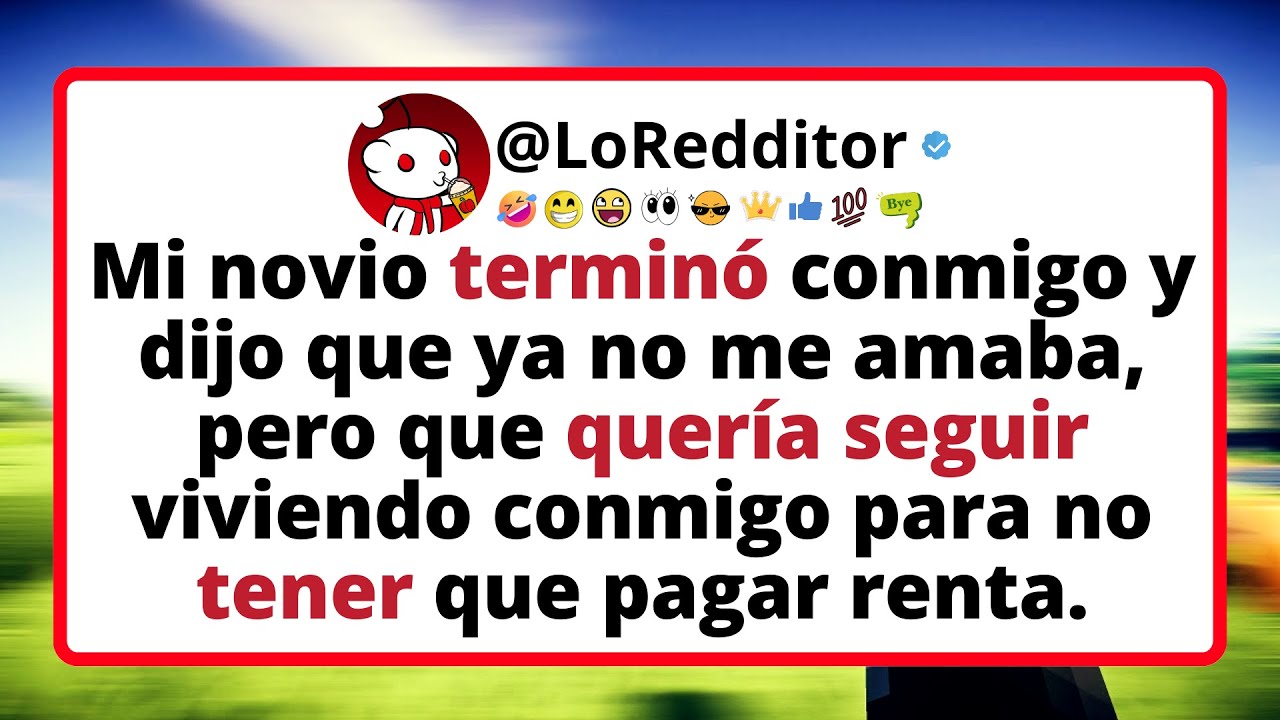 Mi novio TERMINÓ conmigo y dijo que ya no me amaba, pero que quería seguir viviendo conmigo...