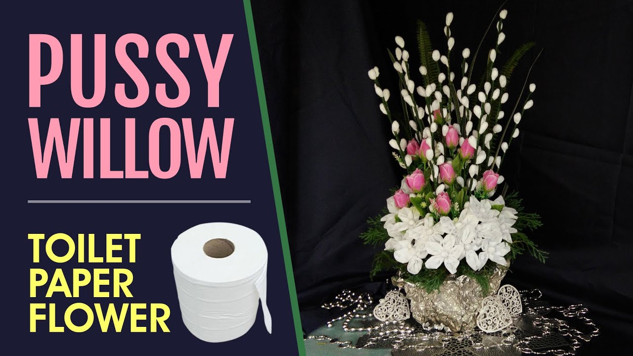 WILLOW CATKINS Paper Flower Making Toilet Paper Crafts Ideas
