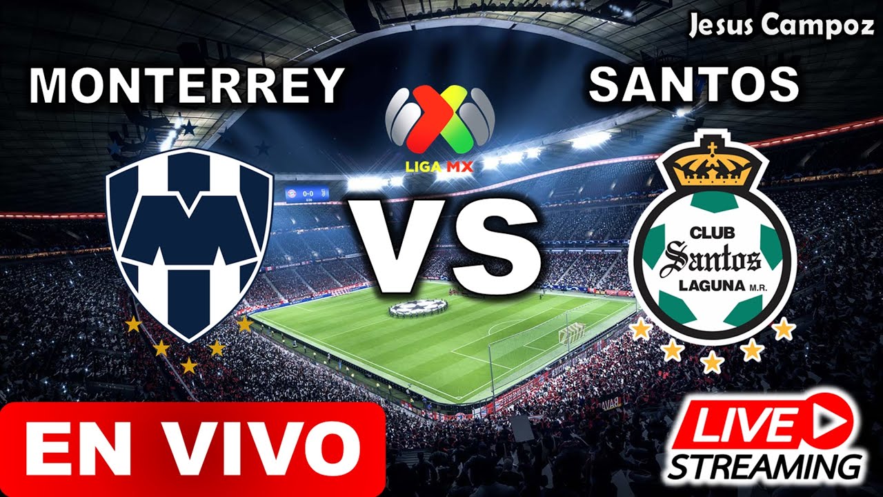 Monterrey vs Santos Laguna EN VIVO hoy donde ver jornada 15 Liga MX