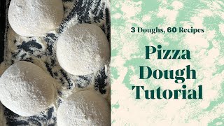 3 Doughs, 60 Recipes: Pizza Dough Tutorial