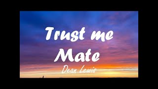 Trust me mate (Lyrics)