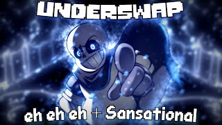 💙 UNDERSWAP 💙 Eh Eh Eh + Sansational V2! | Animated Ost | (+Flp)