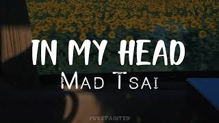 in my head - Mad Tsai (Lyrics)