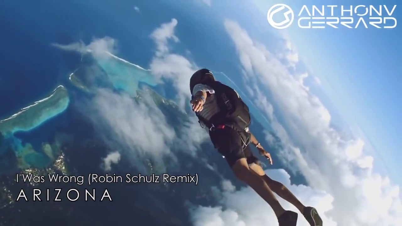 Arizona I Was Wrong Robin Schulz Remix Lyrics