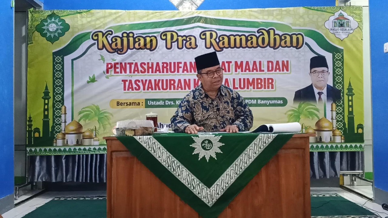 Kajian Pra Ramadhan bersama Ustadz Drs. KH. Ahmad Kifni - Penasehat PDM Banyumas