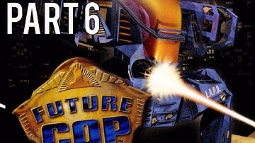 Future Cop: L.A.P.D. Gameplay Walkthrough (No Commentary) - Part 6