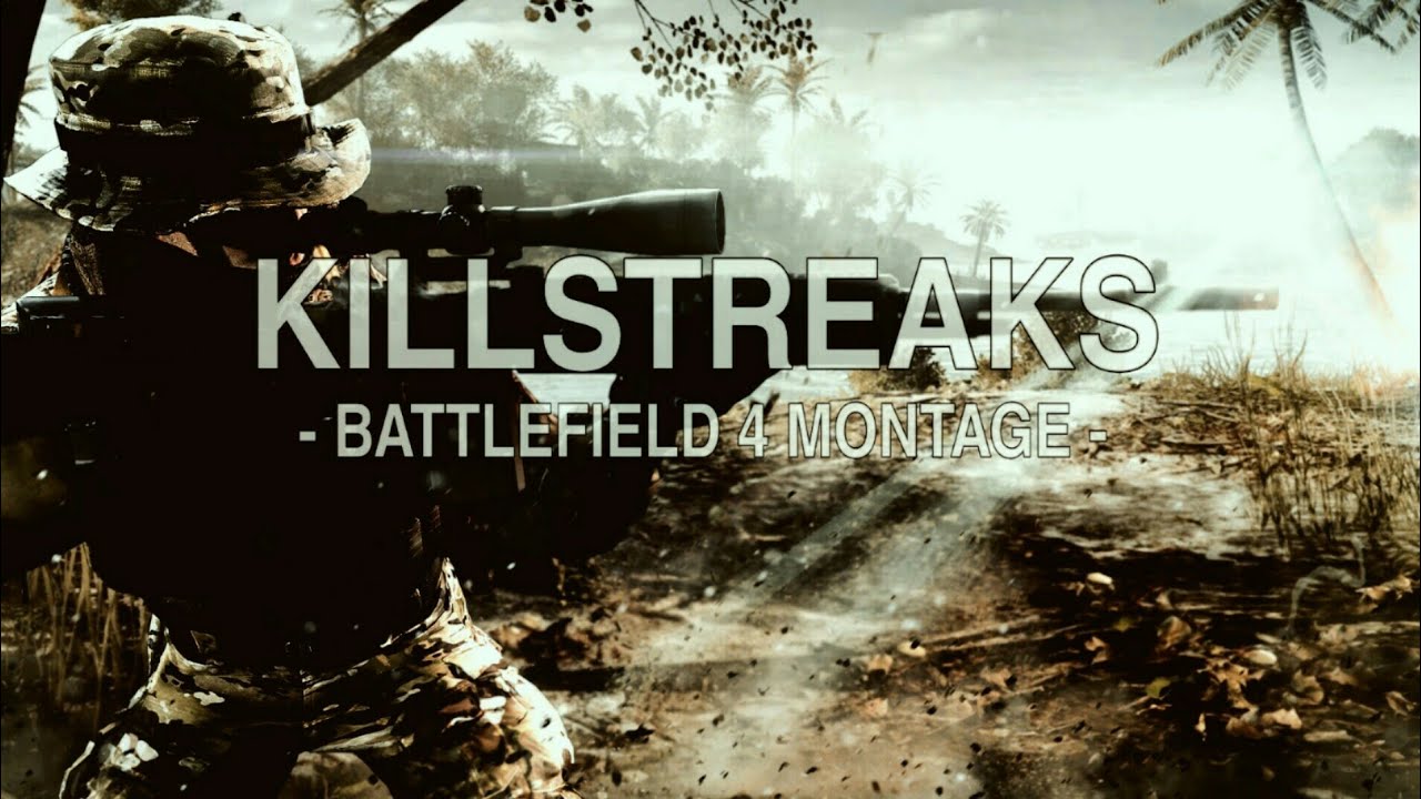 "Killstreaks" - battlefield 4 montage