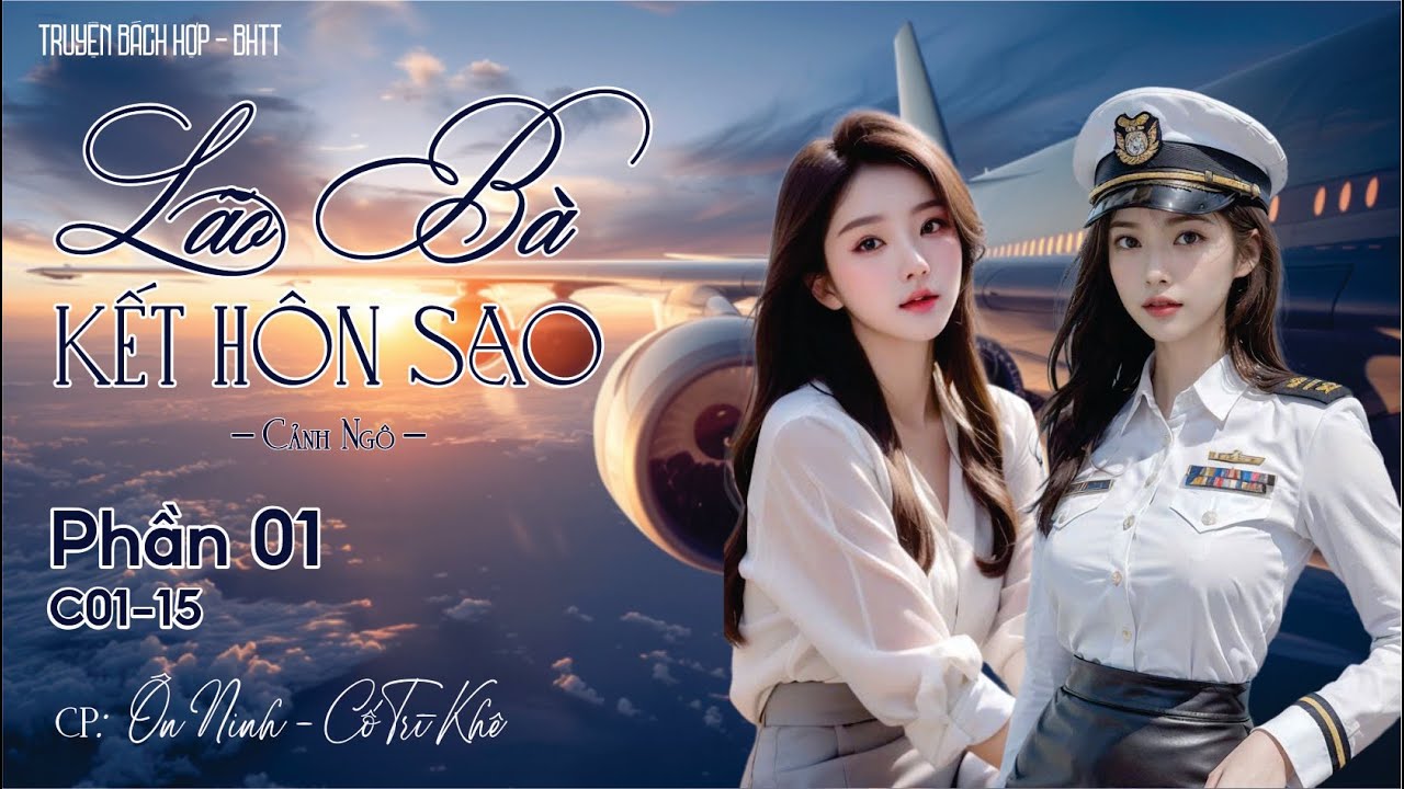 Lão Bà Kết Hôn Sao [BHTT] - P1 - C : 1 - 15