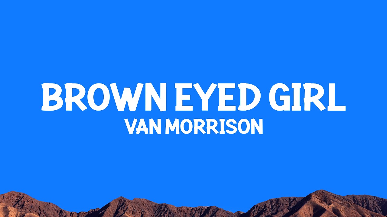 Van Morrison - Brown Eyed Girl (Lyrics)