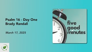 Psalm 16 - Day One | Five Good Minutes