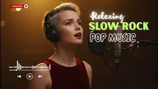 Best Slow Rock Songs 2025 – Golden Ballads & Relaxing Playlist