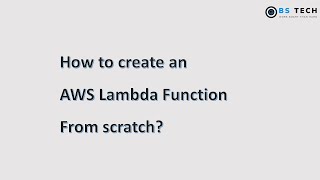 How to create an AWS Lambda Function from scratch? | AWS Lambda | AWS Serverless | BS Tech