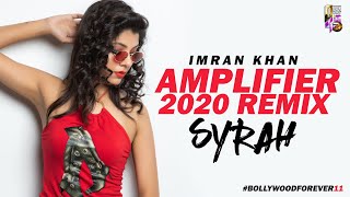 Amplifier (Imran Khan) 2020 Remix | DJ Syrah | Bollywood Forever 11