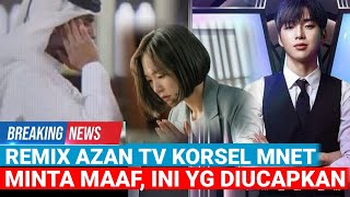 Remix Suara Azan, Tv Korsel MNET Minta Maaf, Ini Yang Diucapkan