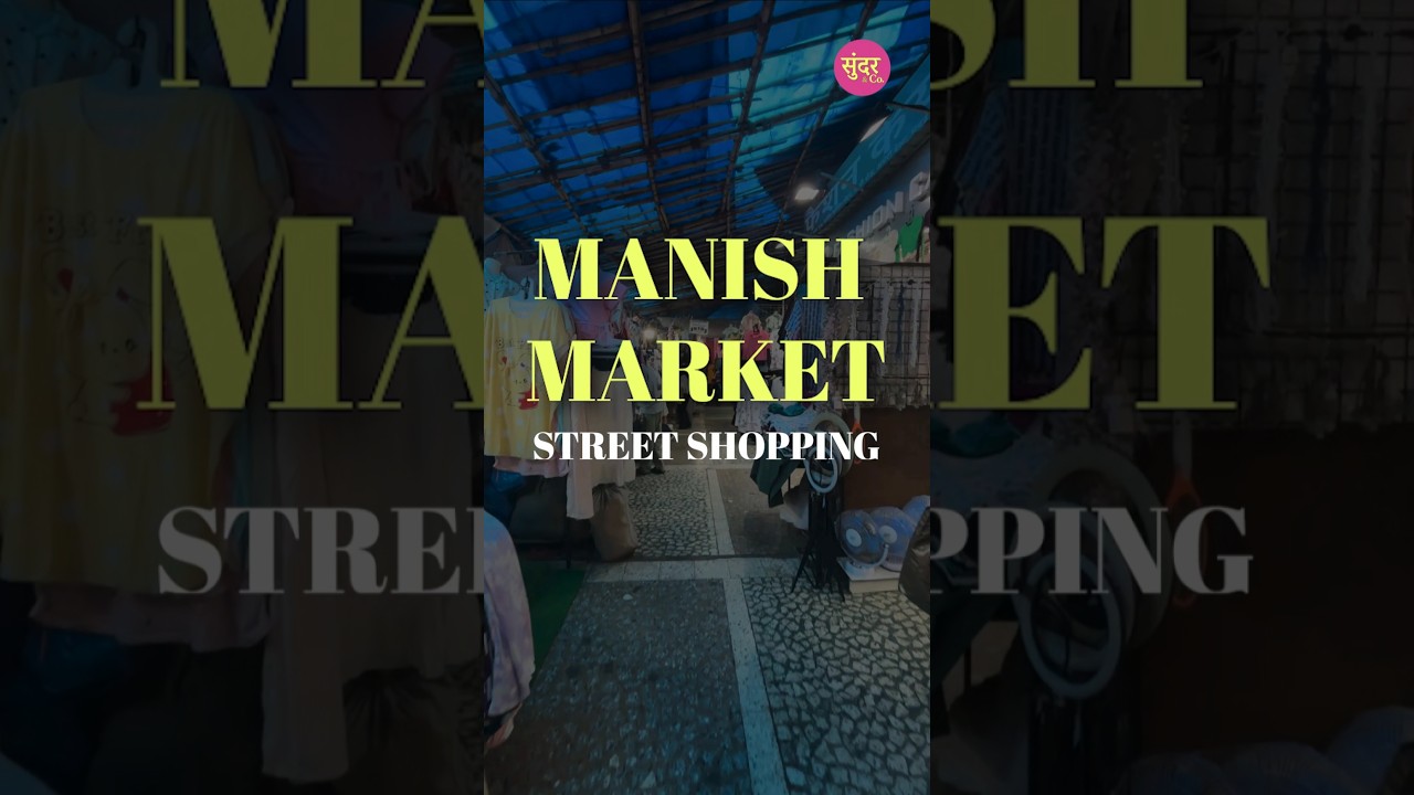 Manish Market Mumbai | Trendy Fashion on a Budget | Sundar Shops | Sundar & Co.