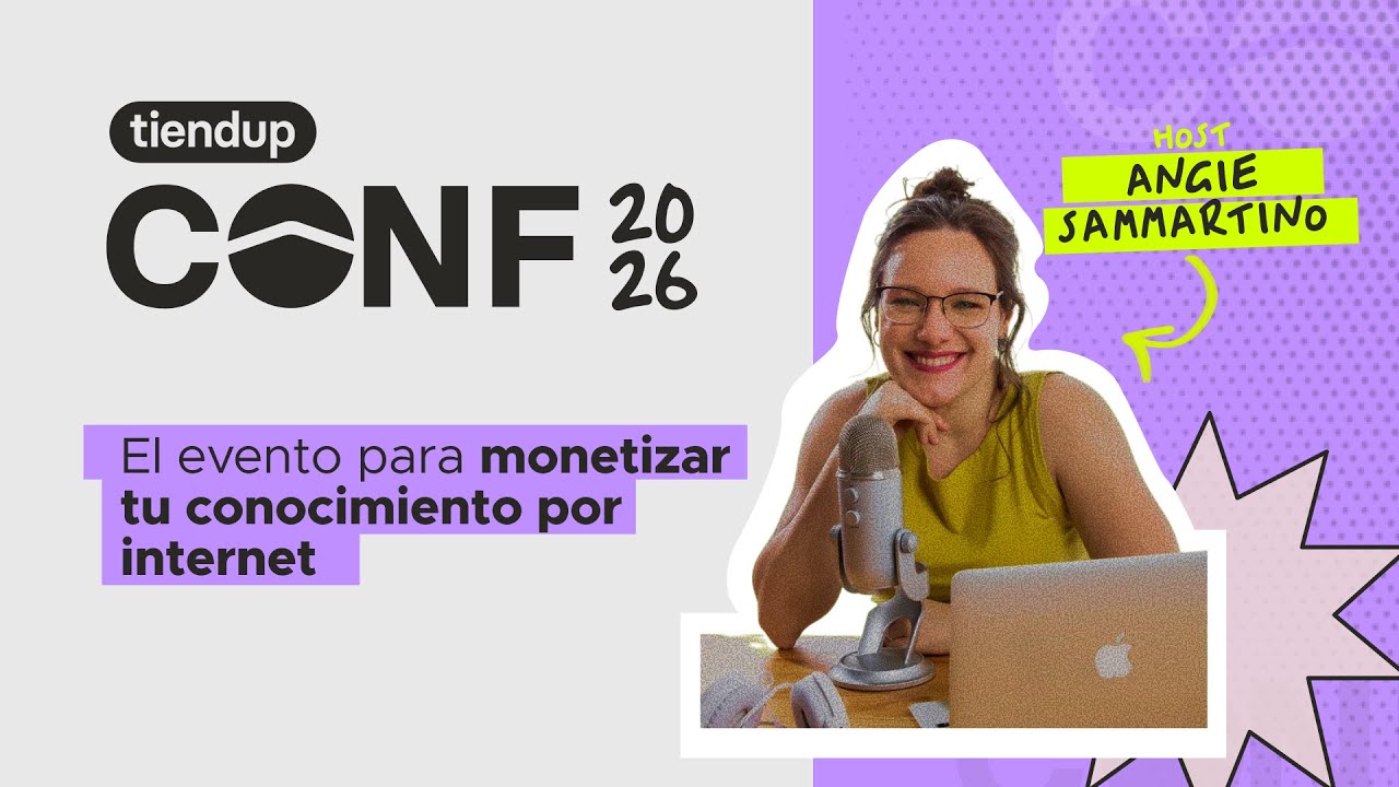 Tiendup Conf 2026 - El evento para monetizar tu conocimiento por internet