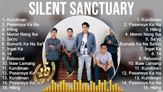 Silent Sanctuary Greatest Hits ~ OPM 2024 🎵 Top OPM Songs 2024