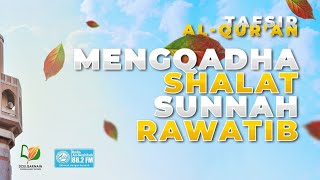Hukum Mengqadha Shalat Sunnah Rawatib