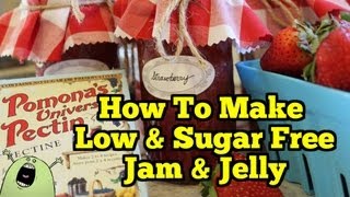 How to Make LOW &amp; SUGAR FREE JAM with Pomona&#39;s Pectin