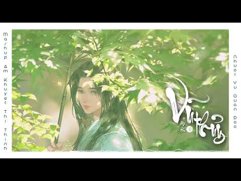 Video [ Mashup Âm Khuyết Thi Thính ] Vũ Thủy + Sương Giáng |... - youtube