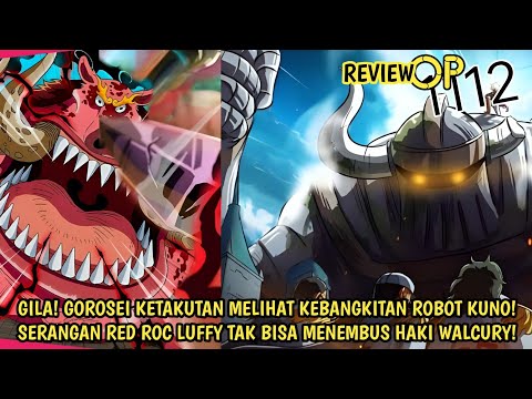 FULL OP 1112 - EDAN! MARS KETAKUTAN MELIHAT ROBOT KUNO! SERANGAN RED ROC LUFFY TAK MEMPAN PD WALCURY