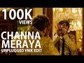 Channa Mereya (Reprise) - Ae Dil Hai Mushkil | VMK Edit l Arijit Singh